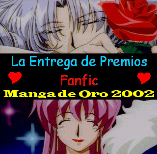 La Entrega de Premios Fanfic *Manga de Oro 2002*